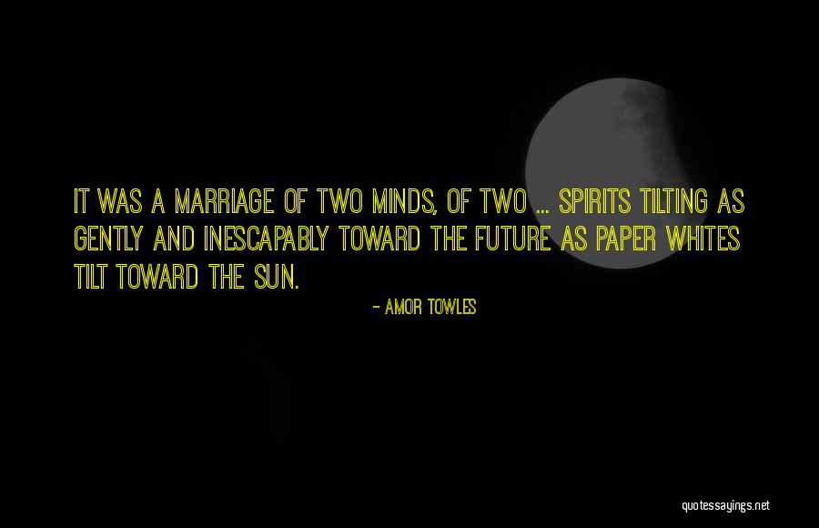 Marriage And The Future Quotes By Amor Towles