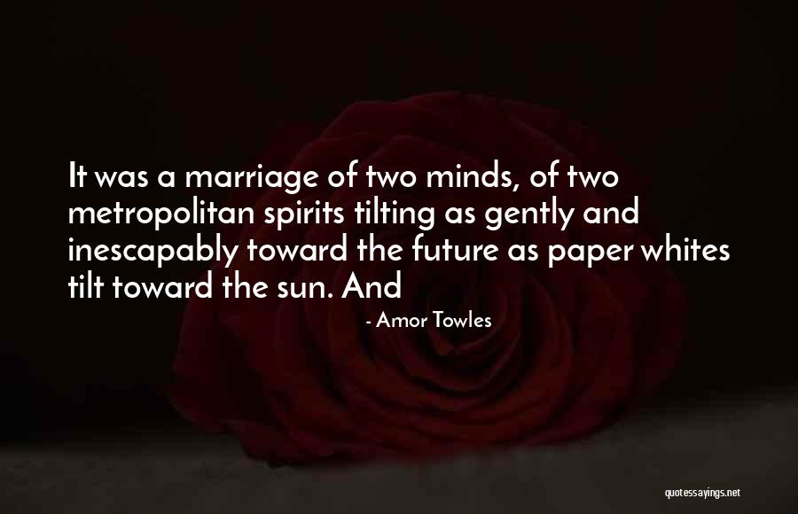 Marriage And The Future Quotes By Amor Towles