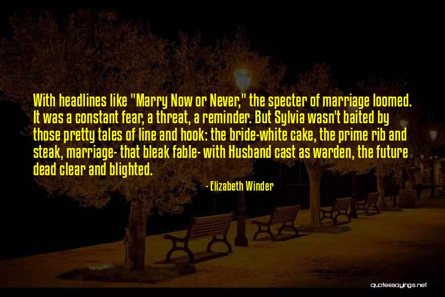 Marriage And The Future Quotes By Elizabeth Winder