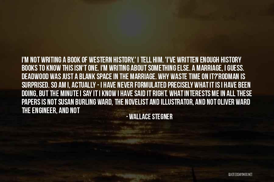 Marriage And The Future Quotes By Wallace Stegner