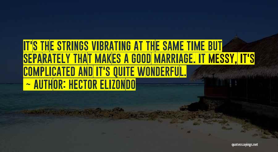 Marriage And Time Quotes By Hector Elizondo