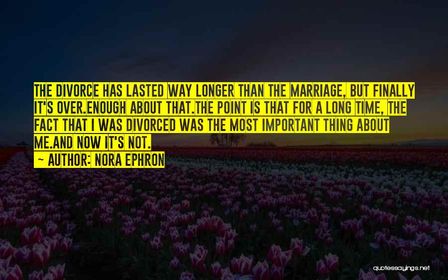 Marriage And Time Quotes By Nora Ephron