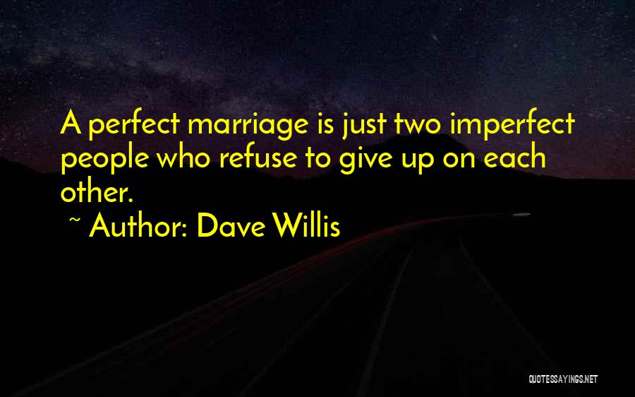 Marriage Anniversary Quotes By Dave Willis