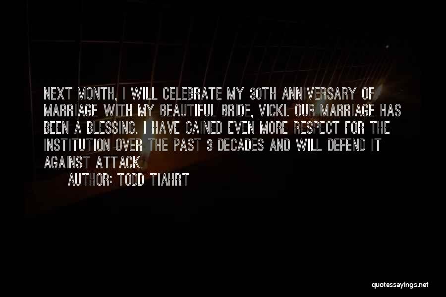 Marriage Anniversary Quotes By Todd Tiahrt