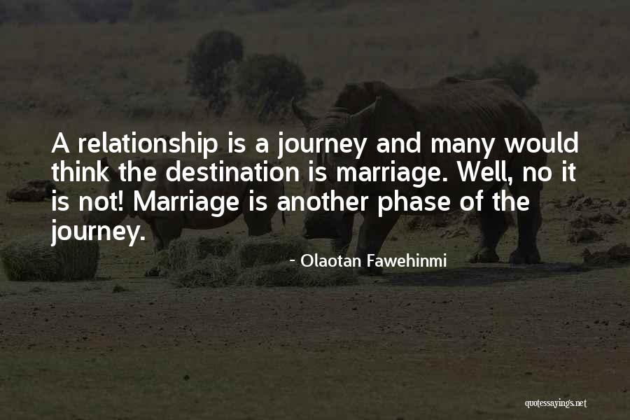 Marriage As A Journey Quotes By Olaotan Fawehinmi Marriage As A Journey Quotes By Olaotan Fawehinmi