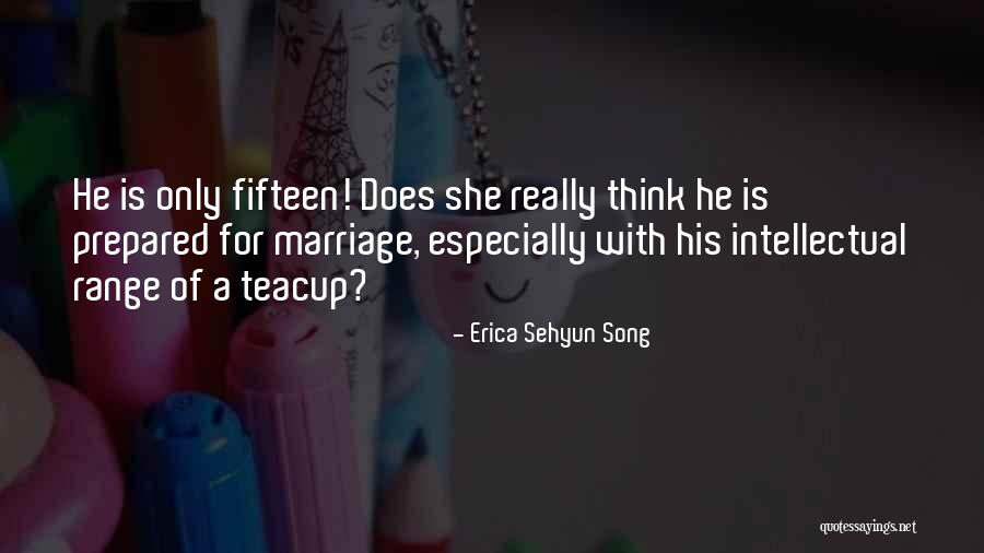 Marriage At A Young Age Quotes By Erica Sehyun Song