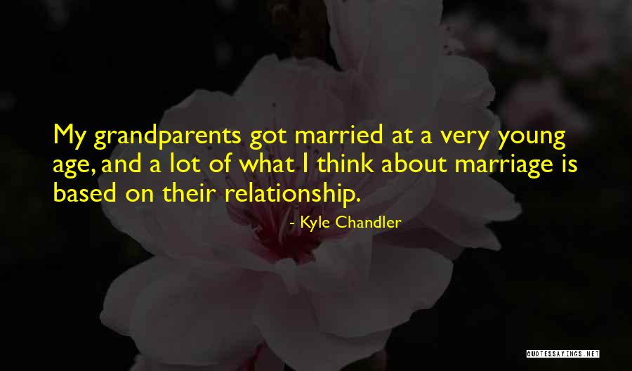 Marriage At A Young Age Quotes By Kyle Chandler