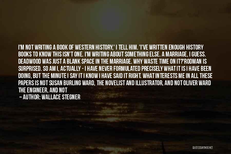 Marriage At The Right Time Quotes By Wallace Stegner