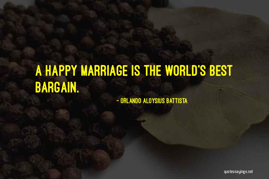 Marriage Bargain Quotes By Orlando Aloysius Battista