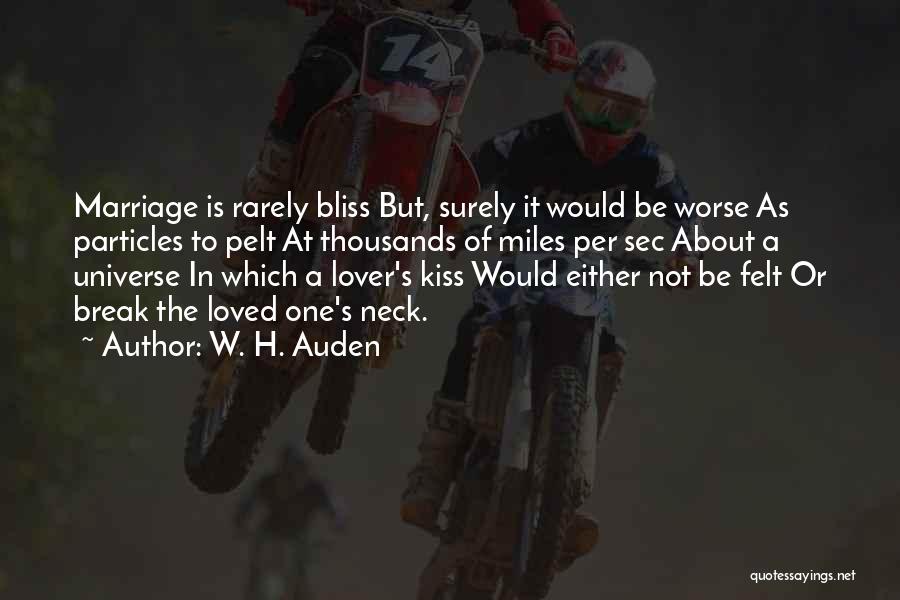 Marriage Bliss Quotes By W. H. Auden