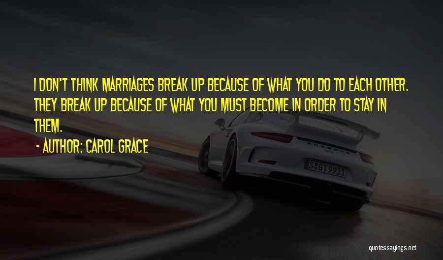 Marriage Break Up Quotes By Carol Grace