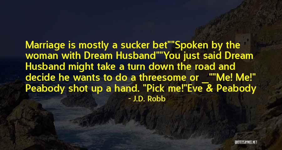 Marriage By Death Quotes By J.D. Robb Marriage By Death Quotes By J.D. Robb