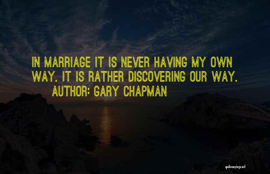 Marriage By Gary Chapman Quotes By Gary Chapman