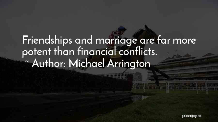 Marriage Conflicts Quotes By Michael Arrington