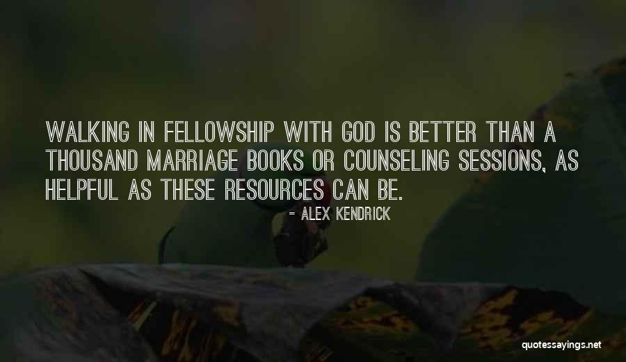 Marriage Counseling Quotes By Alex Kendrick