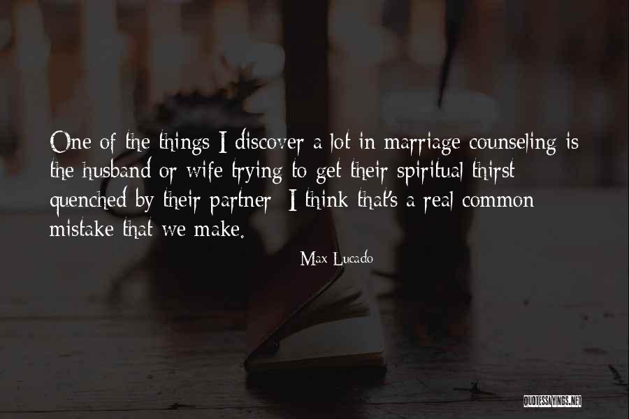 Marriage Counseling Quotes By Max Lucado