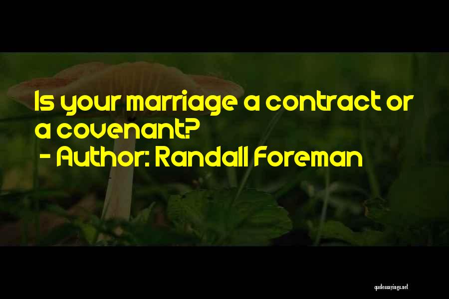 Marriage Covenant Quotes By Randall Foreman