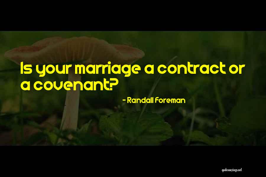 Marriage Covenant Quotes By Randall Foreman