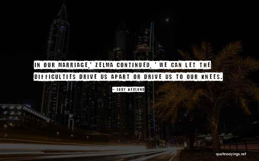 Marriage Difficulties Quotes By Jody Hedlund Marriage Difficulties Quotes By Jody Hedlund