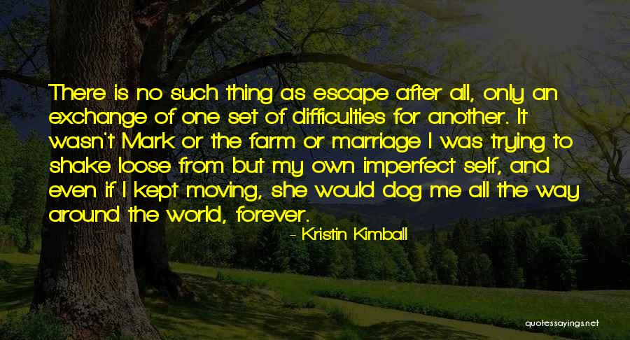 Marriage Difficulties Quotes By Kristin Kimball Marriage Difficulties Quotes By Kristin Kimball
