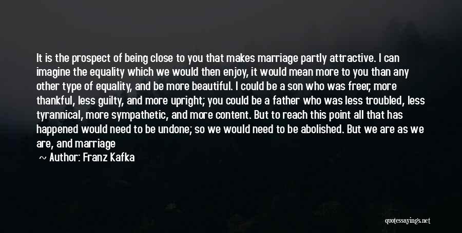 Marriage Doesn't Mean Quotes By Franz Kafka