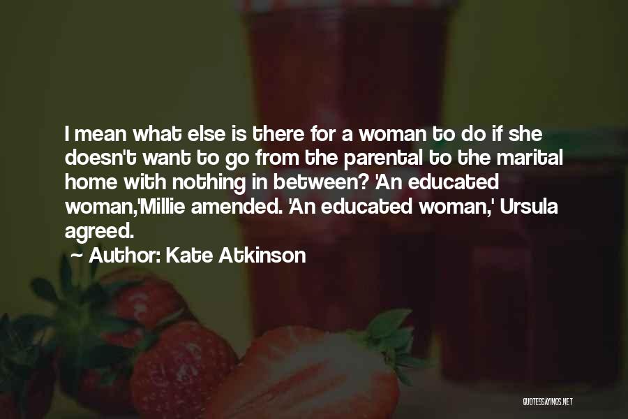 Marriage Doesn't Mean Quotes By Kate Atkinson