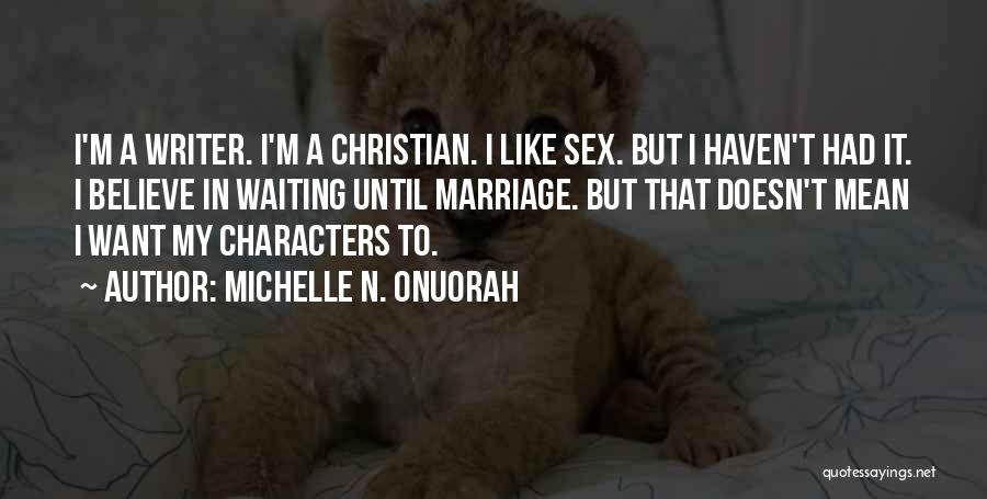 Marriage Doesn't Mean Quotes By Michelle N. Onuorah