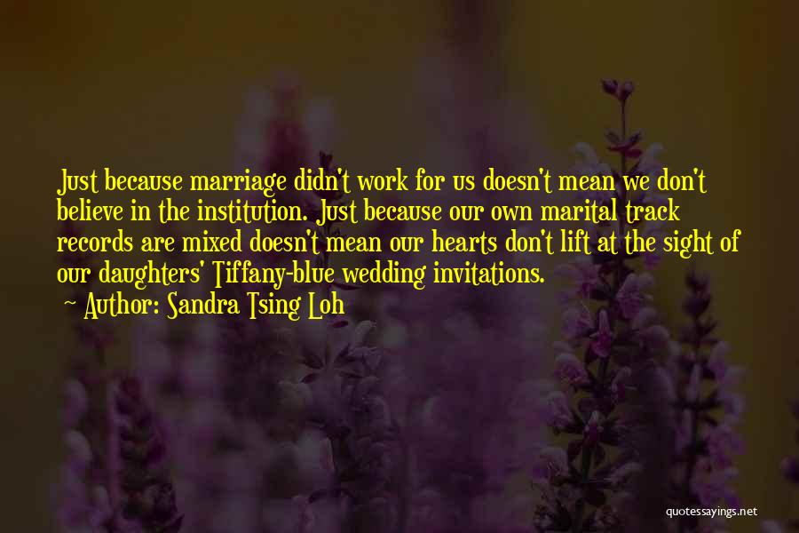 Marriage Doesn't Mean Quotes By Sandra Tsing Loh