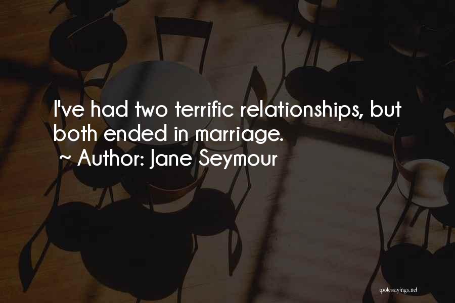 Marriage Ended Quotes By Jane Seymour