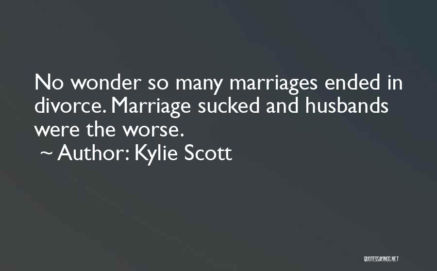 Marriage Ended Quotes By Kylie Scott