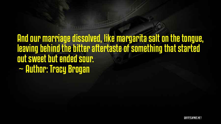 Marriage Ended Quotes By Tracy Brogan