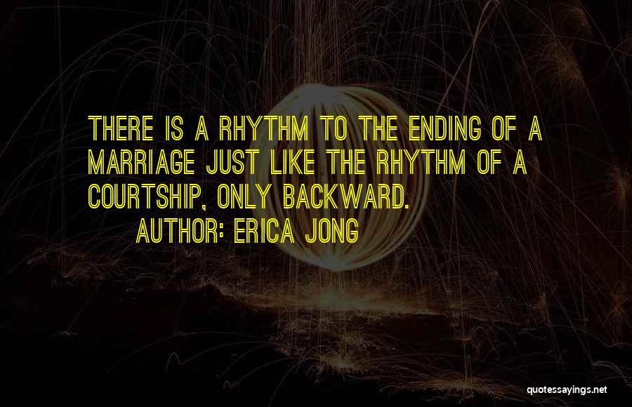 Marriage Ending Quotes By Erica Jong