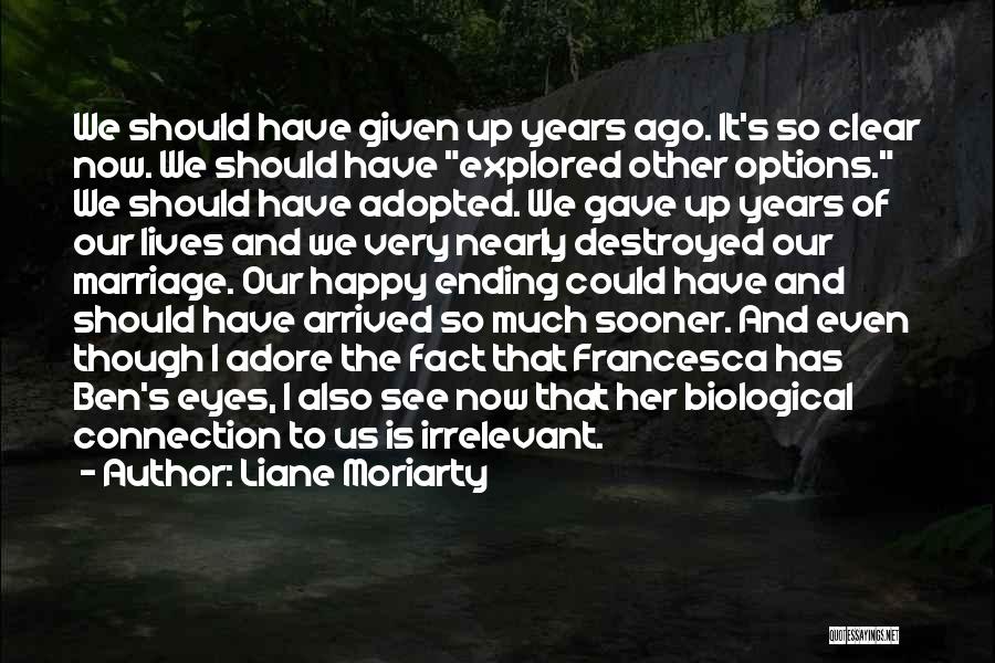 Marriage Ending Quotes By Liane Moriarty