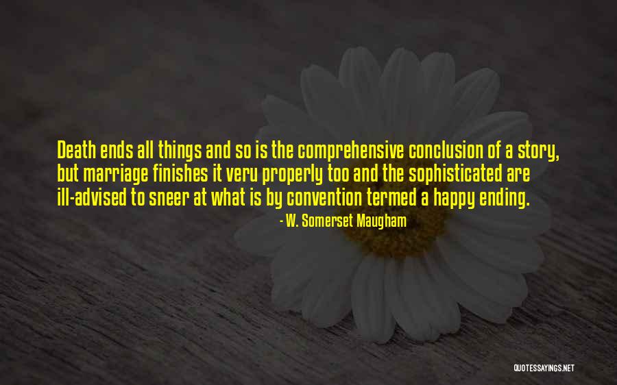 Marriage Ending Quotes By W. Somerset Maugham