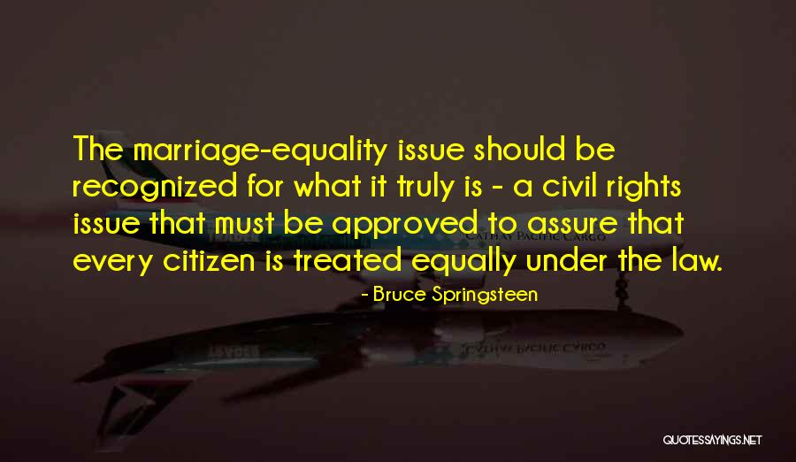 Marriage Equality Quotes By Bruce Springsteen