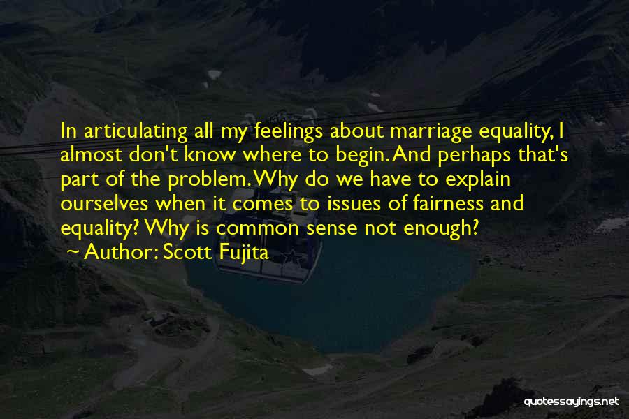 Marriage Equality Quotes By Scott Fujita