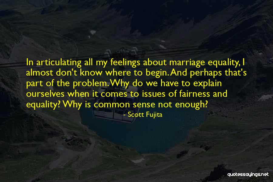 Marriage Equality Quotes By Scott Fujita