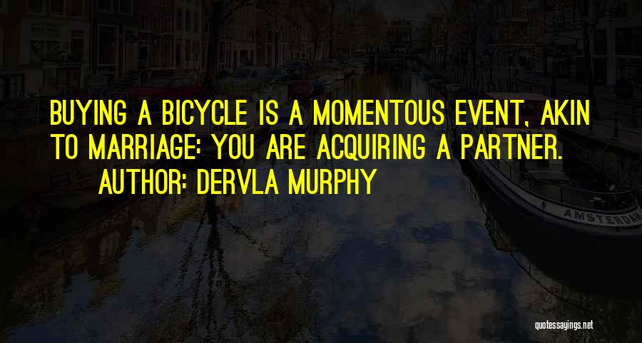 Marriage Event Quotes By Dervla Murphy