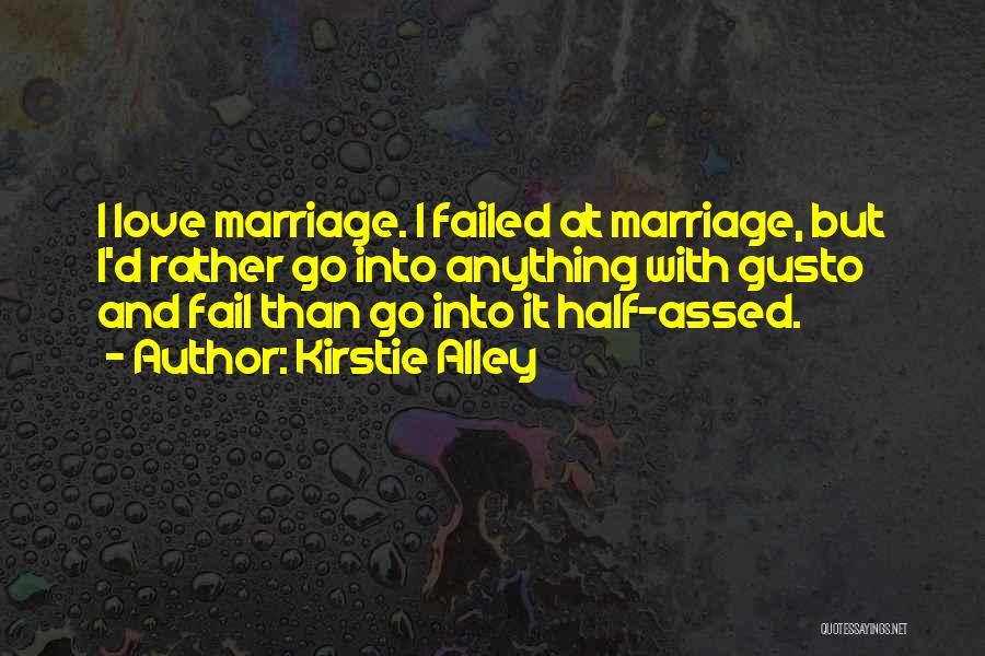 Marriage Failed Quotes By Kirstie Alley