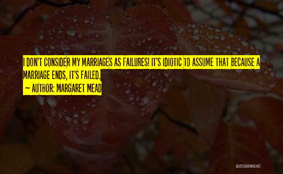 Marriage Failed Quotes By Margaret Mead