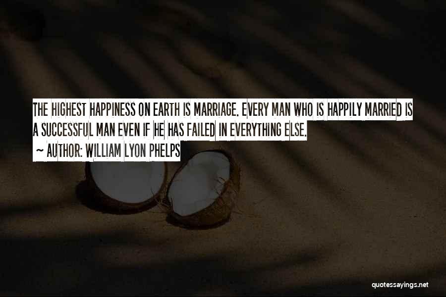 Marriage Failed Quotes By William Lyon Phelps