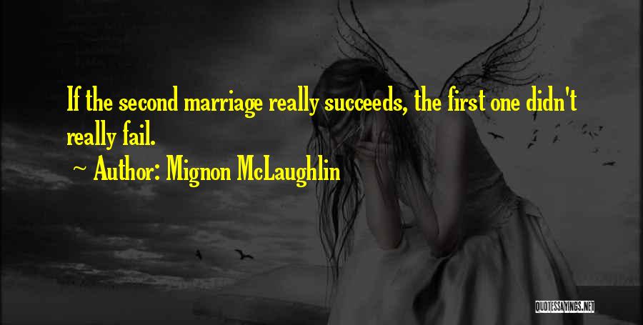 Marriage Failing Quotes By Mignon McLaughlin
