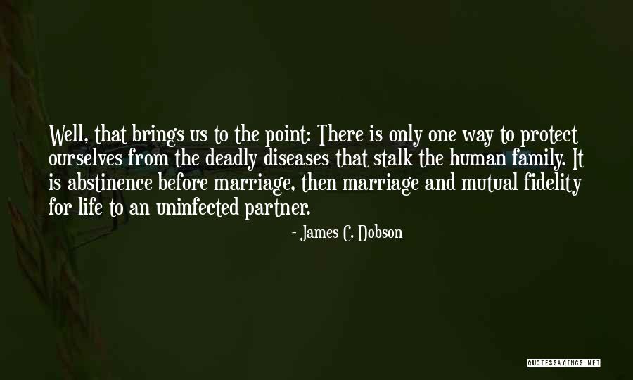 Marriage Fidelity Quotes By James C. Dobson Marriage Fidelity Quotes By James C. Dobson