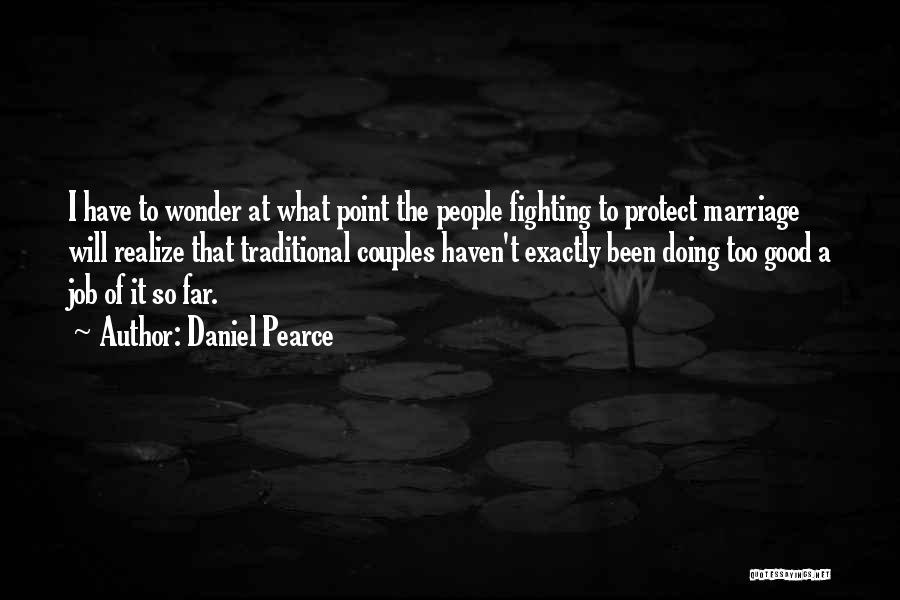 Marriage Fighting Quotes By Daniel Pearce
