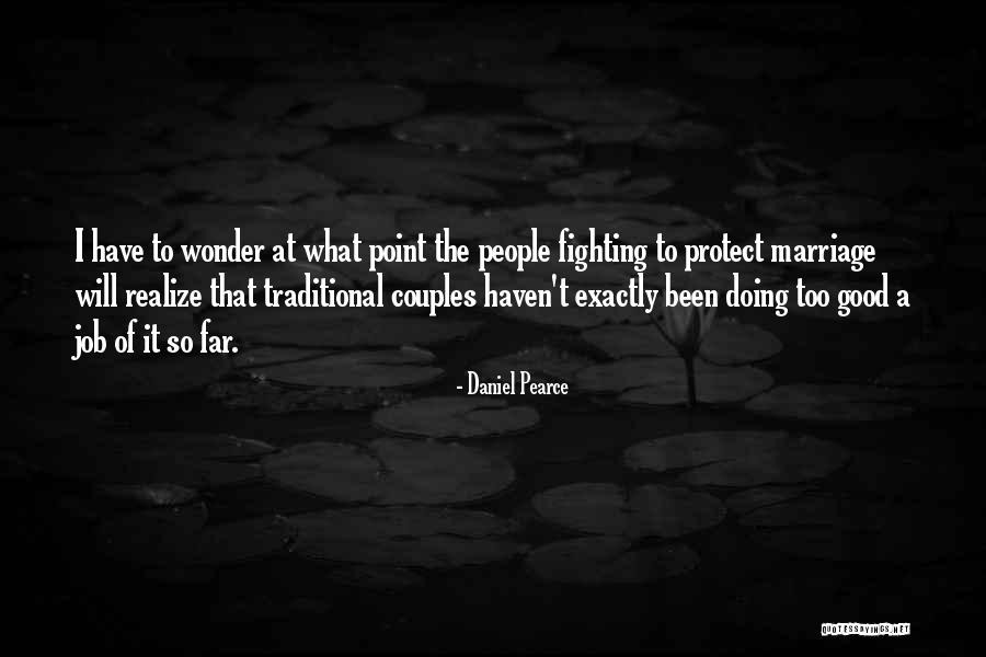 Marriage Fighting Quotes By Daniel Pearce