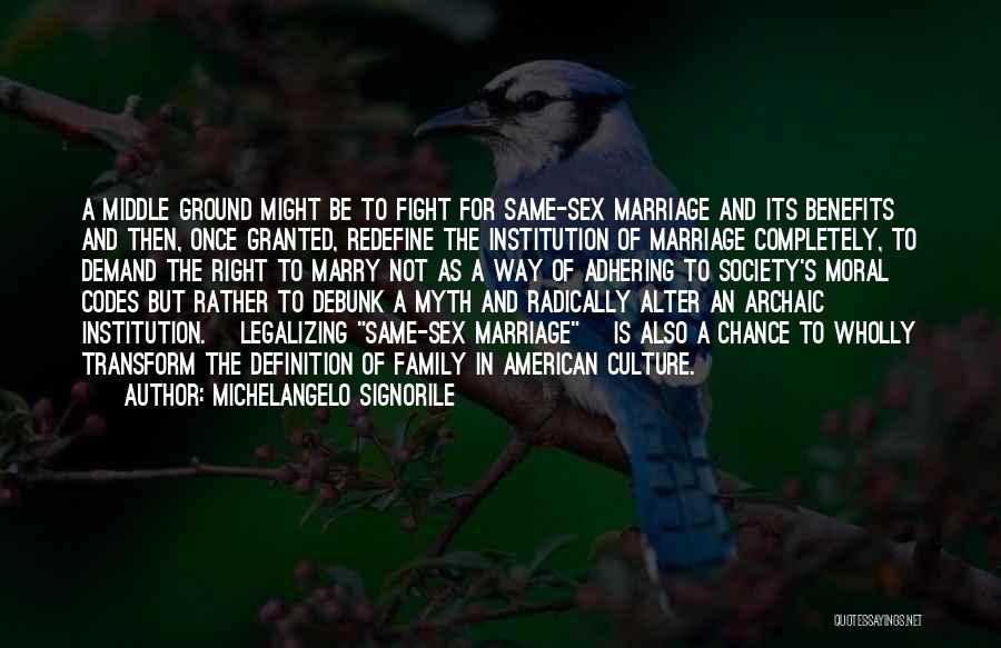 Marriage Fighting Quotes By Michelangelo Signorile