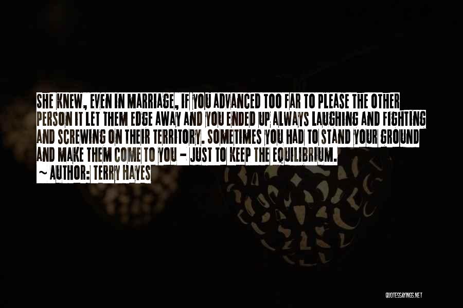 Marriage Fighting Quotes By Terry Hayes