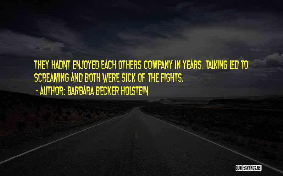 Marriage Fights Quotes By Barbara Becker Holstein