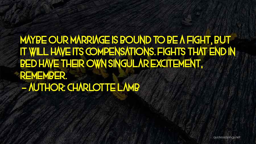 Marriage Fights Quotes By Charlotte Lamb