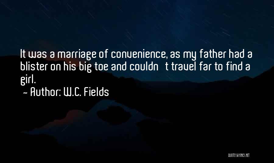 Marriage For Convenience Quotes By W.C. Fields